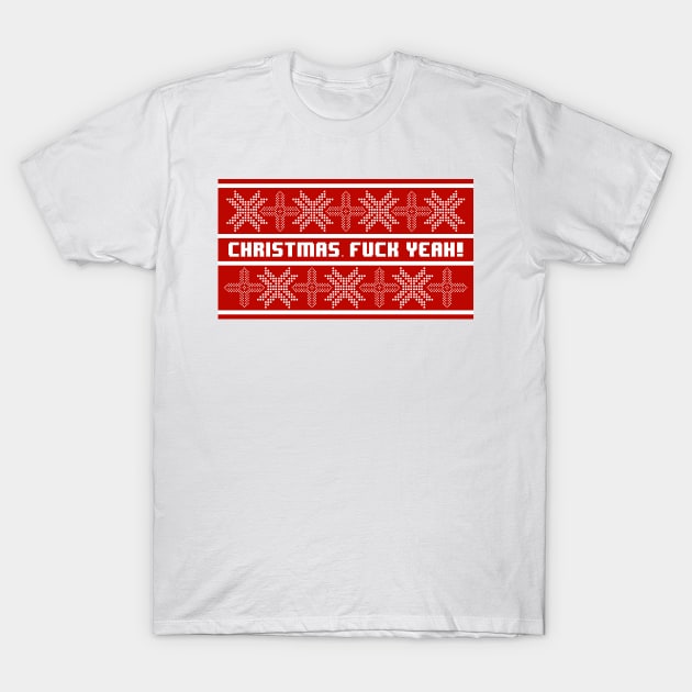 Christmas. F**K YEAH! T-Shirt by Randomart